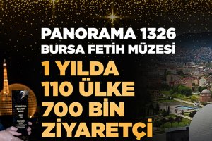 Panorama 1326 Bursa Fetih Müze’si 750 bin kişiyi ağırladı
