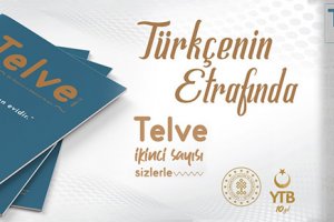 Telve 'Türkçe hepimizin zenginliğidir, bizi çatısı altında toplayan bir evdir'