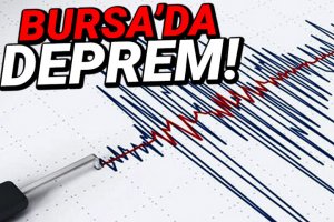 Bursa'da deprem gerçekleşti