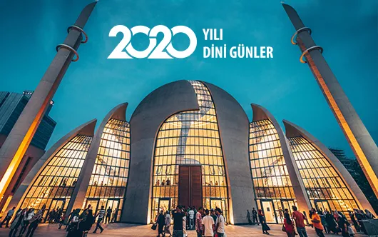 Diyanet İşleri Başkanılığı takvimine göre 2020 dini günler, dini bayramlar