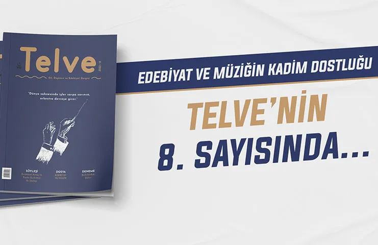 Diasporadaki edebiyat ve düşünce varlığı temsilcilerini okuyucuyla buluşturan Telve dergisinin