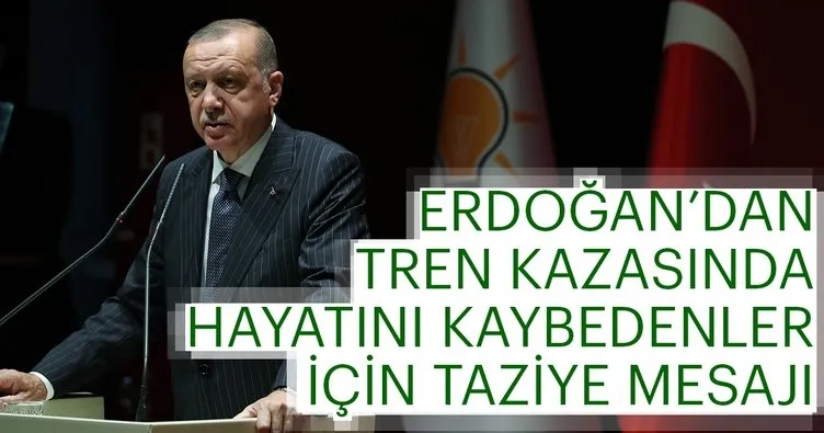 T.C. Cumhurbaşkanı Recep Tayyip Erdoğan, Çorlu'daki tren kazasında hayatını kaybeden