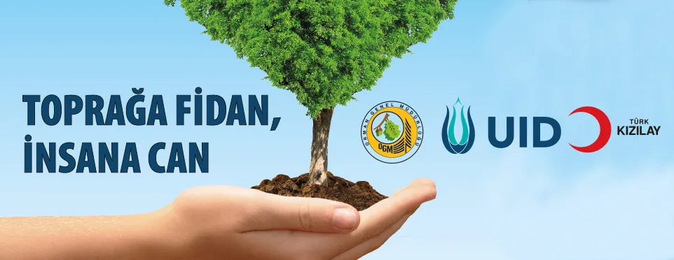 Uluslararası Demokratlar Birliği (UID) "Toprağa fidan, insana can" sloganıyla başlattığı