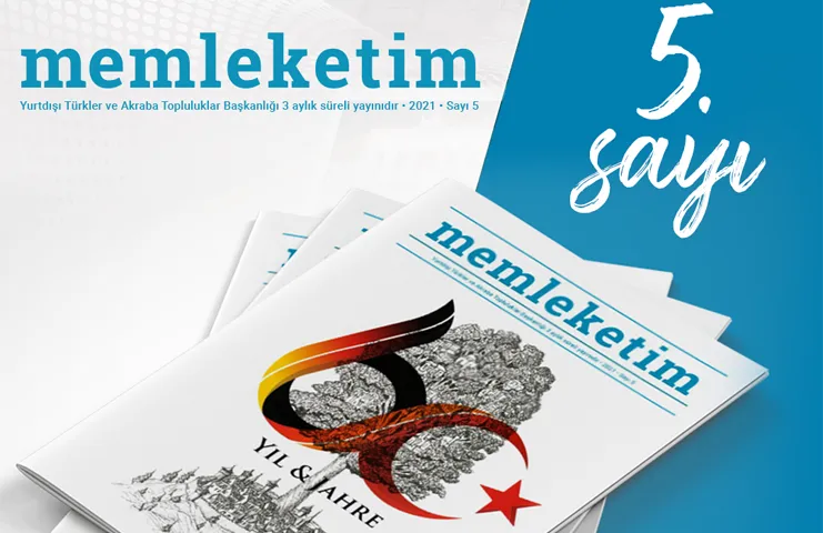 Yurtdışı Türkler ve Akraba Topluluklar Başkanlığı’nca yayımlanan Memleketim Dergisi’nin 60.