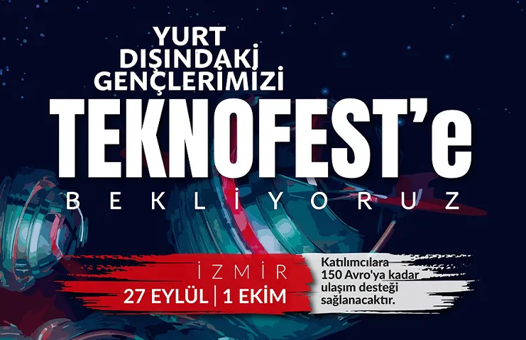 YTB, yurt dışında yaşayan gençlerin TEKNOFEST İzmir’de yer almaları için