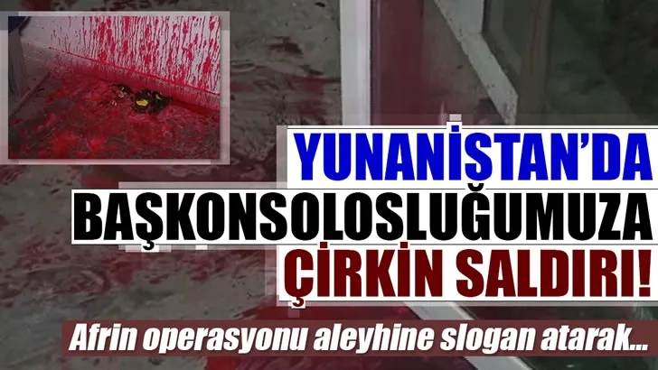 Yunanistan’da, Türkiye’nin Atina-Pire Başkonsolosluğu binasına bir grup tarafından boya şişeleri
