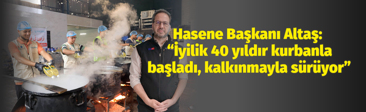 Ana Sayfa 329 Hasene Başkanı Bekir Altaş: “Gazze’de